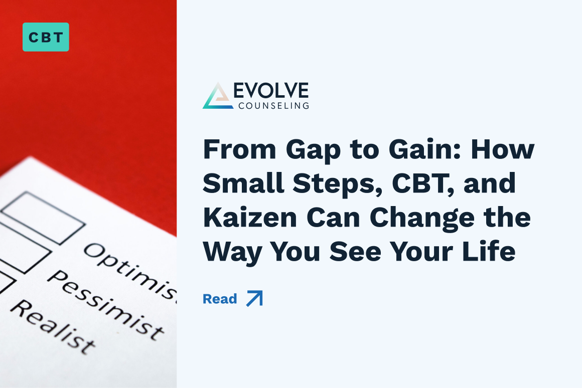 A promotional graphic for Evolve Counseling highlights using Kaizen, CBT, and small steps to boost your mindset, featuring text and a checklist with optimism, pessimism, and realism options.