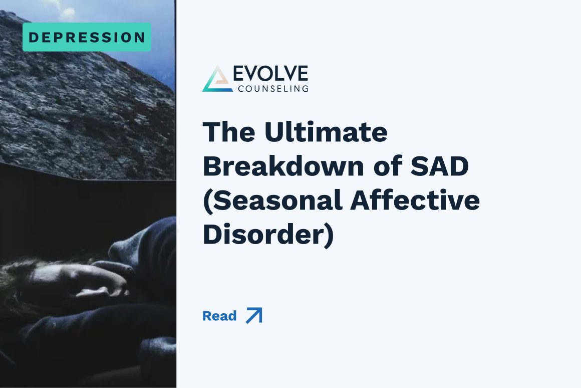 A person lies in bed in a dark room. Text reads: The Ultimate Breakdown of SAD (Seasonal Affective Disorder) with a Read button and the Evolve Counseling logo. Learn more about how SAD impacts daily life and discover helpful resources.